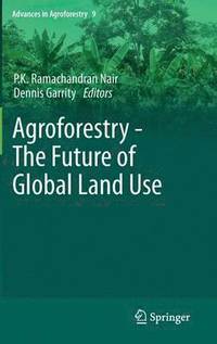 Agroforestry - The Future of Global Land Use (inbunden)