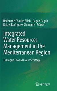 Integrated Water Resources Management in the Mediterranean Region (inbunden)