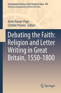 Debating the Faith: Religion and Letter Writing in Great Britain, 1550-1800 (e-bok)