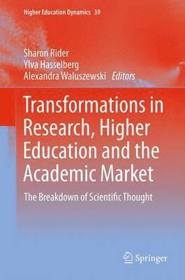 Transformations in Research, Higher Education and the Academic Market (inbunden)