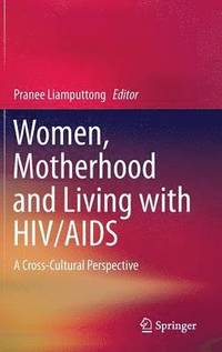 Women, Motherhood and Living with HIV/AIDS (inbunden)