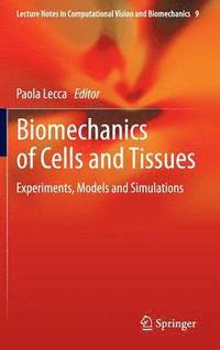 Biomechanics of Cells and Tissues (inbunden)
