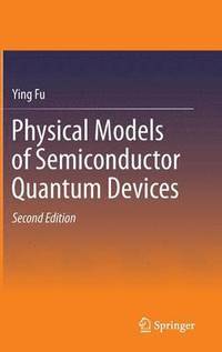 Physical Models of Semiconductor Quantum Devices (inbunden)