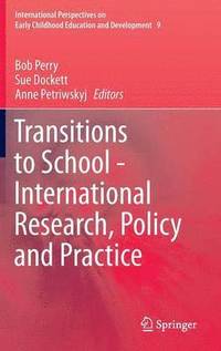 Transitions to School - International Research, Policy and Practice (inbunden)
