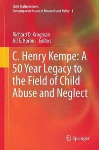 C. Henry Kempe: A 50 Year Legacy to the Field of Child Abuse and Neglect (hftad)