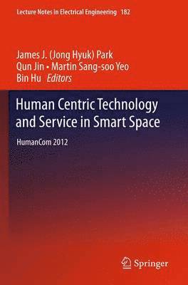 Human Centric Technology and Service in Smart Space (inbunden)