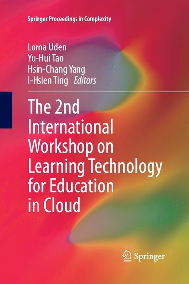 The 2nd International Workshop on Learning Technology for Education in Cloud (hftad)