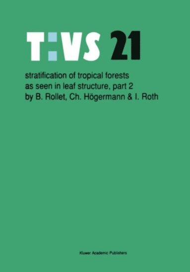 Stratification of tropical forests as seen in leaf structure (inbunden)