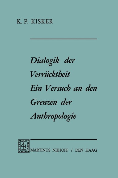 Dialogik der Verr�cktheit ein Versuch an den Grenzen der Anthropologie (inbunden)