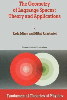 The Geometry of Lagrange Spaces: Theory and Applications (hftad)
