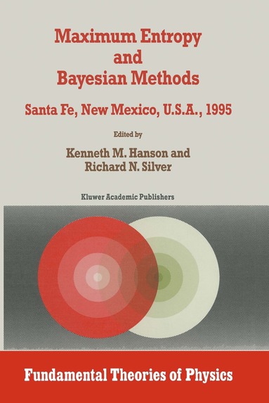 Maximum Entropy and Bayesian Methods (inbunden)