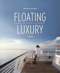 Floating Luxury: The Modern Cruiseship (inbunden)