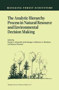 Analytic Hierarchy Process in Natural Resource and Environmental Decision Making (e-bok)