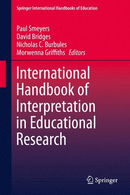 International Handbook of Interpretation in Educational Research (inbunden)