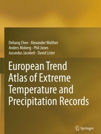 European Trend Atlas of Extreme Temperature and Precipitation Records (e-bok)