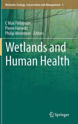 Wetlands and Human Health (inbunden)