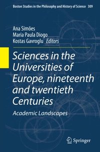 Sciences in the Universities of Europe, Nineteenth and Twentieth Centuries (e-bok)