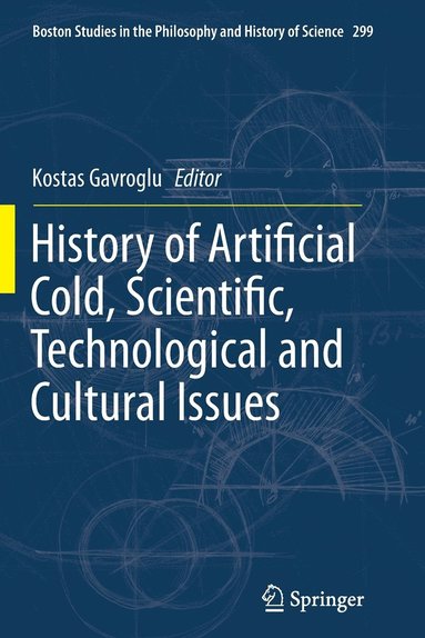 History of Artificial Cold, Scientific, Technological and Cultural Issues (inbunden)