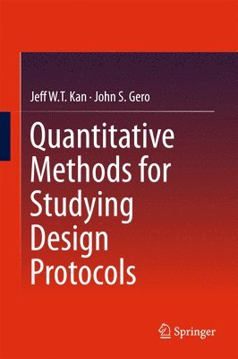 Quantitative Methods for Studying Design Protocols (inbunden)