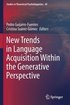 New Trends in Language Acquisition Within the Generative Perspective