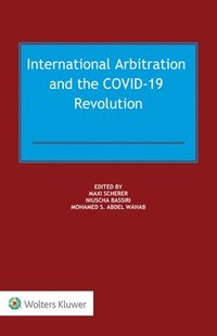 International Arbitration and the COVID-19 Revolution (inbunden)