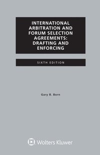 International Arbitration and Forum Selection Agreements, Drafting and Enforcing (e-bok)