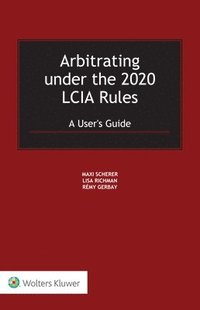 Arbitrating under the 2020 LCIA Rules (inbunden)