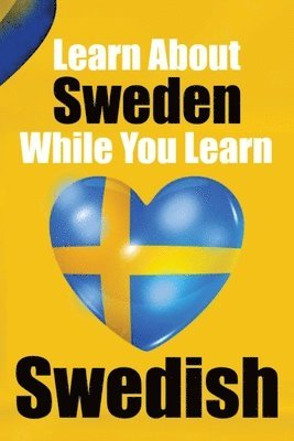 Learn 50 Things You Didn't About Sweden While You Learn Swedish Perfect for Beginners, Children, Adults and Other Swedish Learners (hftad)