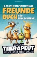 Das unkonventionelle Freundebuch fr Erwachsene - Das mein Therapeut besser nicht sehen sollte (hftad)