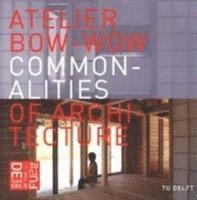 Atelier Bow-Wow - Commonalities of Architecture (hftad)