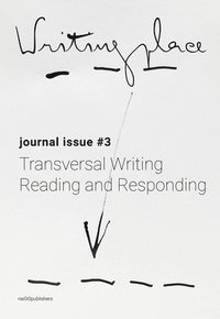 Writingplace Journal for Architecture and Literature 3 - Transversal Writing. Reading And Responding (häftad)