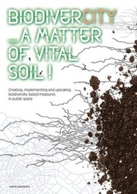 Biodivercity - A Matter Of Vital Soil! (häftad)