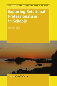 Exploring Relational Professionalism in Schools (e-bok)