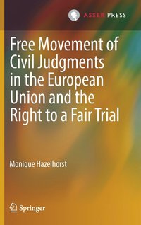 Free Movement of Civil Judgments in the European Union and the Right to a Fair Trial (inbunden)
