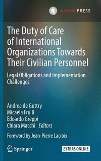 The Duty of Care of International Organizations Towards Their Civilian Personnel (inbunden)