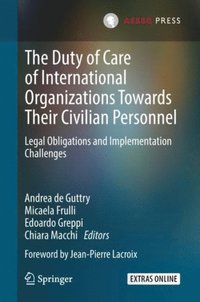 Duty of Care of International Organizations Towards Their Civilian Personnel (e-bok)