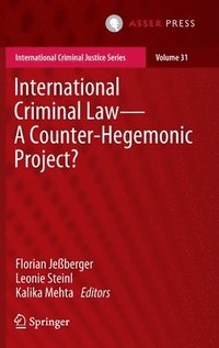 International Criminal LawA Counter-Hegemonic Project? (inbunden)