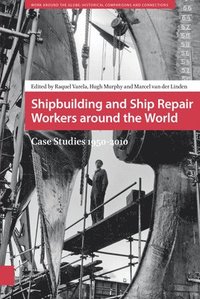 Shipbuilding and Ship Repair Workers around the World (inbunden)