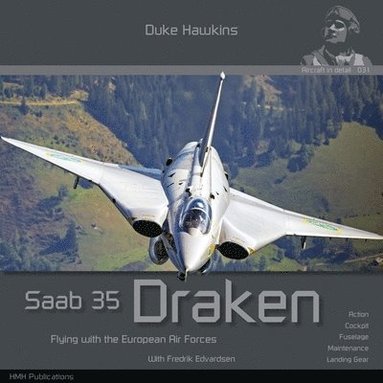 SAAB 35 Draken: Flying with the European Air Forces (inbunden)