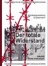 Der totale Widerstand: Kleinkriegsanleitung f�r jedermann