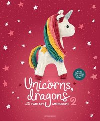 Unicorns, Dragons and More Fantasy Amigurumi 2 (hftad)