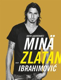 Min, Zlatan Ibrahimovic (e-bok)