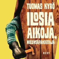 Ilosia aikoja, Mielenspahoittaja (ljudbok)
