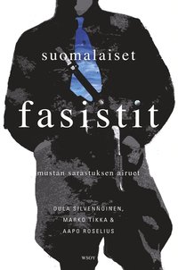 Suomalaiset fasistit : mustan sarastuksen airuet (e-bok)
