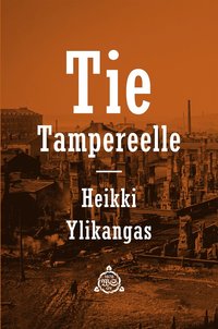 Tie Tampereelle (e-bok)