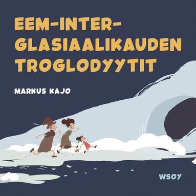 Pikku Kakkosen iltasatu: Eem-inter-glasiaalikauden troglodyytit (ljudbok)
