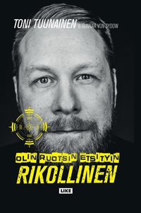 Olin Ruotsin etsityin rikollinen (e-bok)