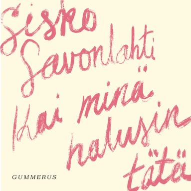 Kai min� halusin t�t� (inbunden)