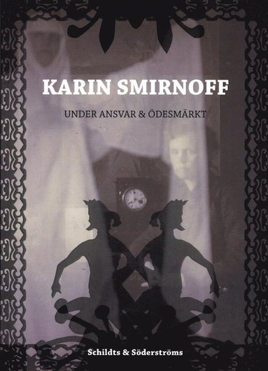 Karin Smirnoff. Under ansvar & desmrkt (inbunden)