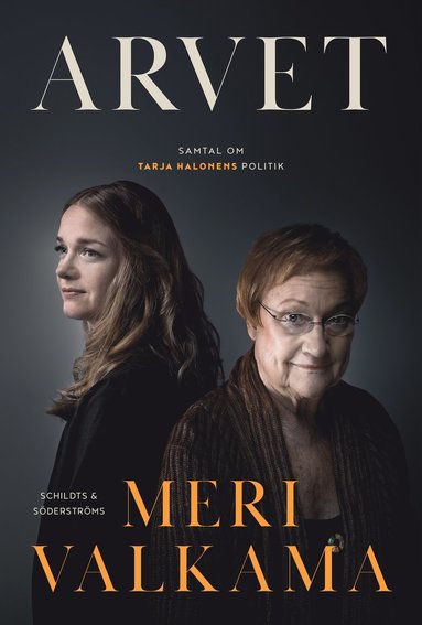 Arvet : samtal om Tarja Halonens politik (inbunden)